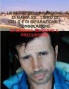 Giuseppe Messina - Le 24 Ore Della Passione Di Maria Ss. Libro Di Cielo E Di Riparazione E Consolazione