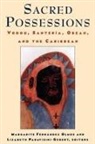 Margarite Fernândez Olmos, Lizabeth Paravisini-Gebert - Sacred Possessions