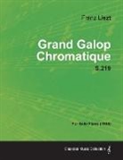 Franz Liszt - Grand Galop Chromatique S.219 - For Solo Piano (1938)