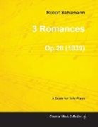 Robert Schumann - 3 Romances - A Score for Solo Piano Op.28 (1839)