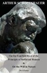 Arthur Schopenhauer - On the Fourfold Root of the Principle of Sufficient Reason, and on the Will in Nature - Two Essays