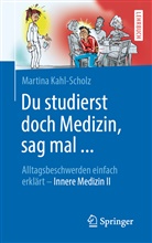 Martina Kahl-Scholz - Du studierst doch Medizin, sag mal ...
