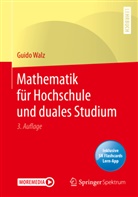 Guido Walz, Marco Daniel - Mathematik für Hochschule und duales Studium