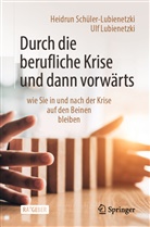 Ulf Lubienetzki, Heidru Schüler-Lubienetzki, Heidrun Schüler-Lubienetzki - Durch die berufliche Krise und dann vorwärts