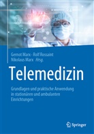 Gernot Marx, Nikolaus Marx, Marx (Univ.-, Rol Rossaint, Rolf Rossaint, Rol Rossaint (Univ.-Prof. Dr. med.)... - Telemedizin