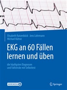 Michae Kühne, Michael Kühne, Jen Lohrmann, Jens Lohrmann, Elisabet Ratzenböck, Elisabeth Ratzenböck - EKG an 60 Fällen lernen und üben, m. 1 Buch, m. 1 E-Book