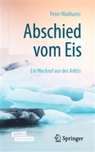Peter Wadhams - Abschied vom Eis, m. 1 Buch, m. 1 E-Book