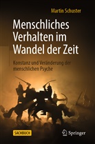Martin Schuster - Menschliches Verhalten im Wandel der Zeit
