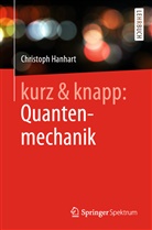 Christoph Hanhart - kurz & knapp: Quantenmechanik