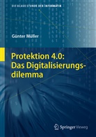 Günter Müller - Protektion 4.0: Das Digitalisierungsdilemma