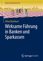 Alfred Burkhart - Wirksame Führung in Banken und Sparkassen
