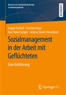 Christin Baur, Christine Baur, Karl-Hein Gröpler, Karl-Heinz Gröpler, Ludge Kolhoff, Ludger Kolhoff... - Sozialmanagement in der Arbeit mit Geflüchteten
