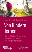 Fran Behrendt, Frank Behrendt, Bertold Ulsamer - Von Kindern lernen