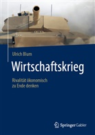 Ulrich Blum - Wirtschaftskrieg
