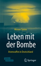 Werner Sonne - Leben mit der Bombe