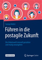 Svenja Hofert - Führen in die postagile Zukunft, m. 1 Buch, m. 1 E-Book