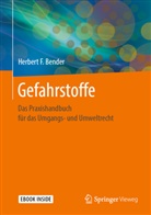 Herbert F Bender, Herbert F. Bender - Gefahrstoffe