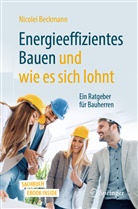 Nicolei Beckmann, Nicolei (Dr.-Ing.) Beckmann - Energieeffizientes Bauen und wie es sich lohnt