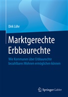 Dirk Löhr, Dirk (Prof. Dr.) Löhr - Marktgerechte Erbbaurechte