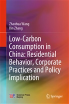 Zhaohu Wang, Zhaohua Wang, Bin Zhang - Low-Carbon Consumption in China: Residential Behavior, Corporate Practices and Policy Implication