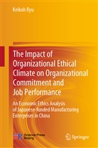 Keikoh Ryu - The Impact of Organizational Ethical Climate on Organizational Commitment and Job Performance
