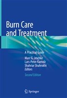Marc G. Jeschke, Lars-Pete Kamolz, Lars-Peter Kamolz, Shahriar Shahrokhi - Burn Care and Treatment