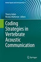 Thierr Aubin, Thierry Aubin, Mathevon, Mathevon, Nicolas Mathevon - Coding Strategies in Vertebrate Acoustic Communication