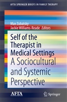 Williams-Reade, Williams-Reade, Jackie Williams-Reade, Ma Zubatsky, Max Zubatsky - Self of the Therapist in Medical Settings