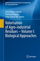 Ramara Boopathy, Ramaraj Boopathy, Julian Rafael Dib, Julian Rafael Dib, Zainul Akmar Zakaria - Valorisation of Agro-industrial Residues - Volume I: Biological Approaches