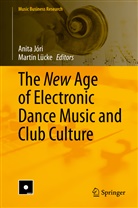 Anita Jóri, Lücke, Martin Lücke - The New Age of Electronic Dance Music and Club Culture