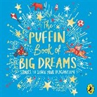 Puffin, Christopher Gebauer, Kobna Holdbrook-Smith, Katie Leung, Gemma Whelan - The Puffin Book of Big Dreams (Hörbuch)