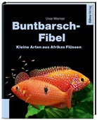 Uwe Werner - Buntbarsch-Fibel Afrika