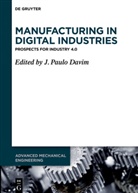 J. Paulo Davim, Paulo Davim, J Paulo Davim - Manufacturing in Digital Industries