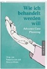 Sabine Arnold, Christina Buchser, Christina u Buchser, Anna Gerber, Isabelle Karzig-Roduner, Tanj Krones... - Wie ich behandelt werden will