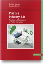 Christia Hopmann, Christian Hopmann, Mauritius Schmitz - Plastics Industry 4.0