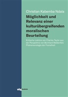 Christian Kabemba Ndala - Möglichkeit und Relevanz einer kulturübergreifenden moralischen Beurteilung