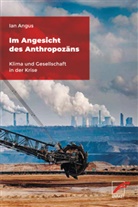 Ian Angus - Im Angesicht des Anthropozäns