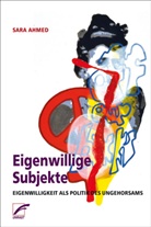Sara Ahmed - Eigenwillige Subjekte