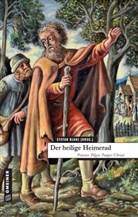 Stefa Blanz, Stefan Blanz, Jakobus Br. Kaffanke, Karlheinz Diez, Werne Fischer, Werner Fischer... - Der heilige Heimerad