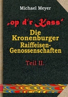 Michael Meyer - op dr Kass - Die Kronenburger Raiffeisen-Genossenschaften von der Weimarer Republik bis zum Jahr 1972