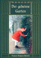 Frances Hodgson Burnett, Frances Hodgson Burnett, Mari Weber, Maria Weber - Der geheime Garten - Ungekürzte Ausgabe