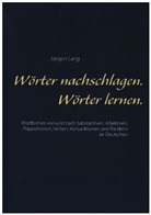 Jürgen Lang - Wörter nachschlagen. Wörter lernen.