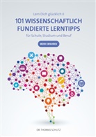 Thomas Schutz - 101 Wissenschaftlich fundierte LernTipps für Schule, Studium und Beruf