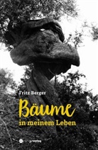 Fritz Berger - Bäume in meinem Leben