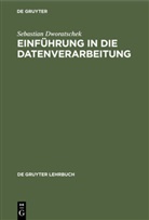 Sebastian Dworatschek - Einführung in die Datenverarbeitung