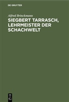 Alfred Brinckmann - Siegbert Tarrasch, Lehrmeister der Schachwelt