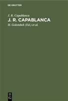 J. R. Capablanca, José Raul CapaSanca, Harry [ed] Golombek, [ed] Teschner, H. Golombek, R. Teschner - J. R. Capablanca
