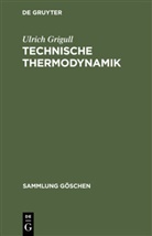Ulrich Grigull - Technische Thermodynamik