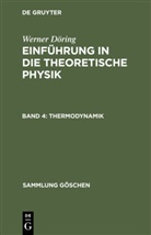 Werner Döring - Werner Döring: Einführung in die theoretische Physik - Band 4: Thermodynamik
