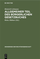 Heinrich Lehmann, Heinz Hübner - Allgemeiner Teil des Bürgerlichen Gesetzbuches
